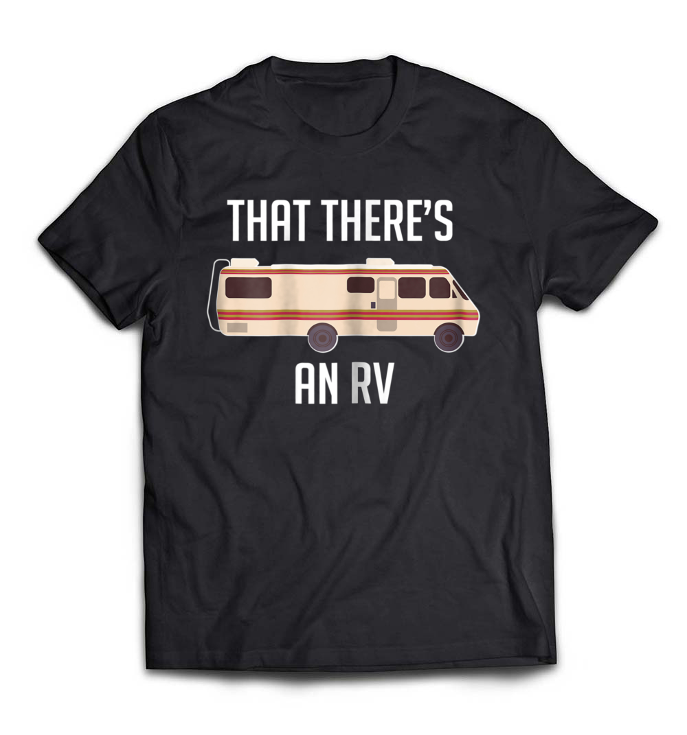 That There Is An RV Funny Christmas Outdoor Camping T-Shirt: Celebrate Your Love for Camping with Humor